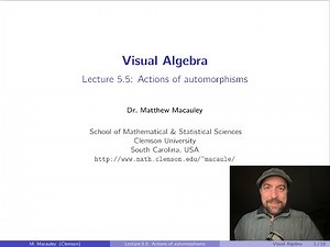 Visual Algebra, Lecture 5.5: Actions by automorphisms