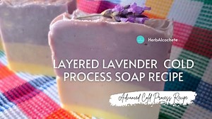 Layered Lavender Cold Process Soap Recipe