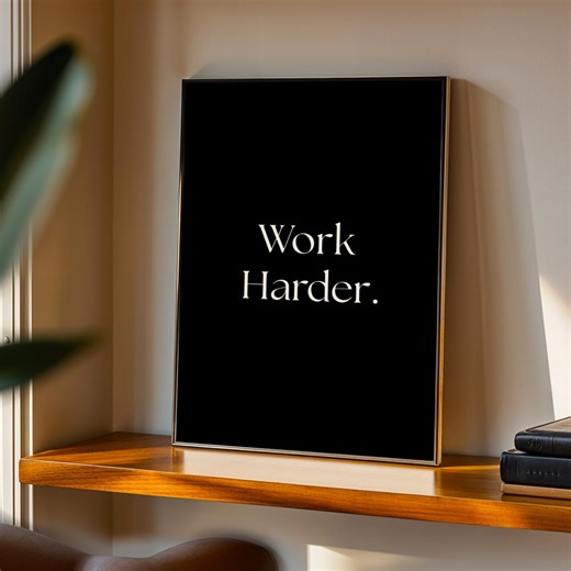Work Harder Printable Wall Art, Minimalist Motivational Quote Poster, Black and White Office Decor, Inspirational Poster, Digital Download - Etsy