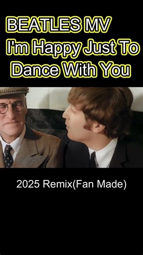 The Beatles I'm Happy Just To Dance With You 2025 Remix(Fan Made) #thebeatles#shorts #ビートルズリミックス