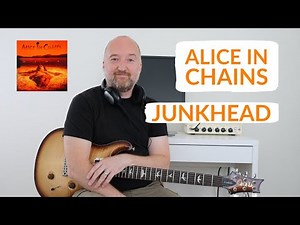 How to Play "Junkhead" by Alice In Chains | Jerry Cantrell Guitar Lesson