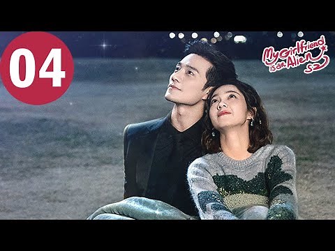 ENG SUB | My Girlfriend is an Alien S2 | EP04 | 外星女生柴小七2 | Thassapak Hsu, Wan Peng