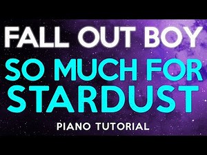 Fall Out Boy - So Much (For) Stardust | Piano Tutorial