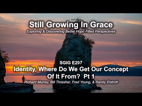 SGIG E297 Identity Where Do We Get Our Concept Of It From Pt 1