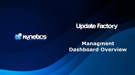 Management Dashboard Overview | Update Factory | Kynetics Inc.
