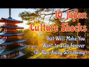 10 Japan's Culture Shocks - That will make you want to stay forever (or run away screaming)