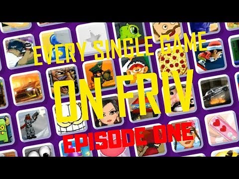 PLAYING EVERY GAME ON FRIV! (EPISODE ONE)