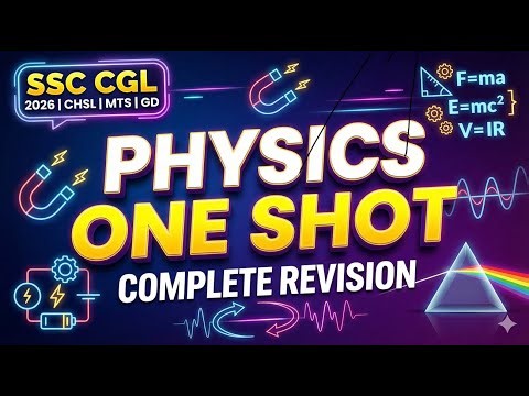 Complete Physics One Shot 🔥 | SSC CGL 2026 Physics Full Syllabus | 100% Exam Oriented