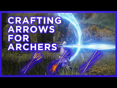 ELDEN RING ARROWS EXPLAINED - MATERIALS/LOCATIONS FOR CRAFTING