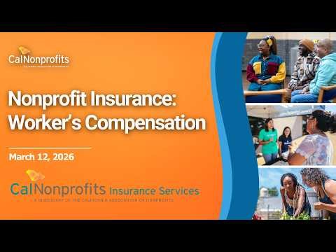 Recording - Nonprofit Insurance, Worker's Compensation with CalNonprofits Insurance Services
