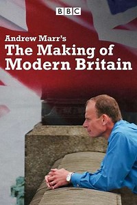 Andrew Marr's The Making of Modern Britain (2009) - TV Show