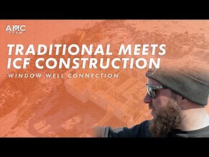 Traditional Meets ICF Construction - Window Well Connection