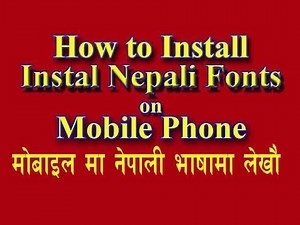 Install Nepali Fonts or Language on your Mobile Phone free. मोबाइल मा नेपाली भाषा मा लेखने तरीका