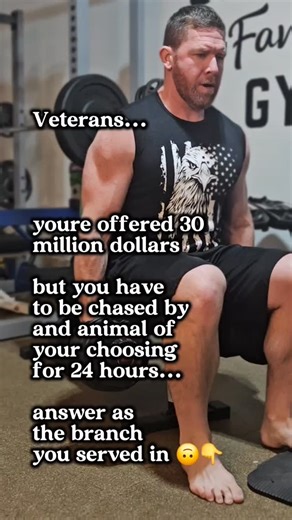 Health💚 Motivation💥 Entrepreneurship👑 on Instagram: "#Veterans... youre offered 30 million dollars in exchange for getting chased by a wild animal of your choosing... choose based on the branch you served in 😁👇 Im no pansy... im choosing a black bear 🐻 😂 im gonna earn that 30 mil 😉🫡 #veterans #usmc #army #navy"