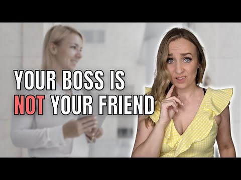 Your Boss Is NOT Your Friend