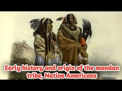 Early history and origin of the mandan tribe, Native Americans