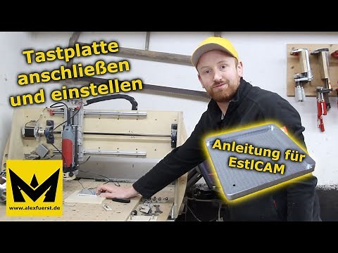 Inbetriebnahme einer Tastplatte an der CNC - Wie geht das? | Anleitung für EstlCAM