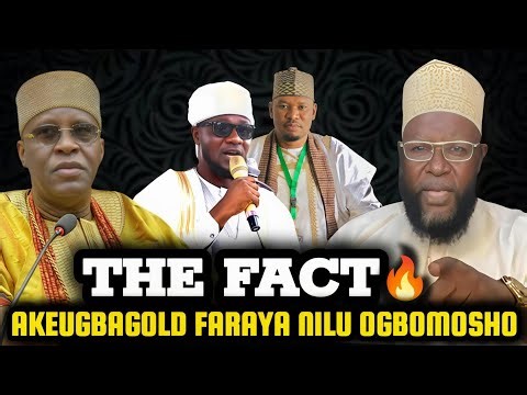 The Fact 🔥 Baba Akeugbagold Faraya Fun Awon Omo Ogbomosho Lori Ija Ẹsin | Soun Ogbomosho Ati Imamu