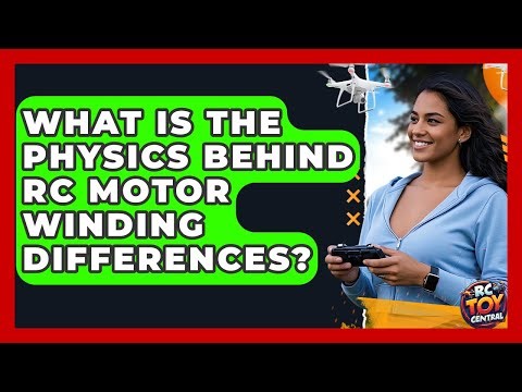What Is The Physics Behind RC Motor Winding Differences? - RC Toy Central