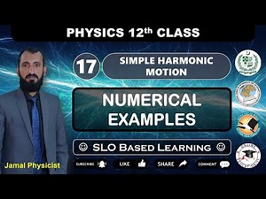 Numerical Examples | Chapter 17 Simple Harmonic Motion | 12th Physics | NBF | Federal Board