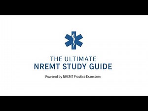 The Complete NREMT Study Guide + Practice Questions