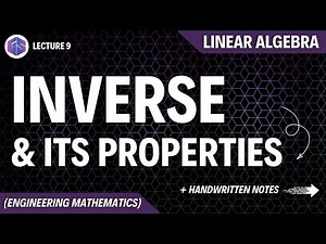 Lec-9: Inverse and Its properties | Linear Algebra Video Lecture - GATE Environmental Science