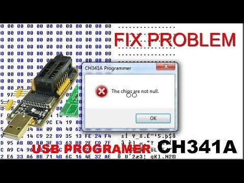 FIX THE CHIPS ARE NOT NULL USB PROGAMMER CH341A