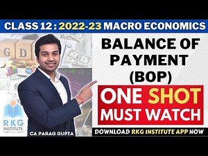 Class 12 : Macro Economics (2022-23) | Balance of Payment (BOP) - ONE SHOT by CA Parag Gupta