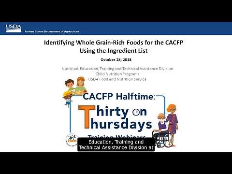 CACFP Halftime: Identifying Whole Grain-Rich Foods for the CACFP Using the Ingredient List