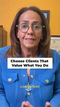 Choose Clients That Value What You Do