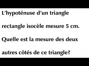 Triangle rectangle isocèle - Théorème de Pythagore - Mathématique secondaire 3