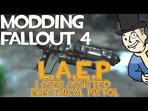 Modding Fallout 4 - LAEP Laser Assisted Electrical Pistol