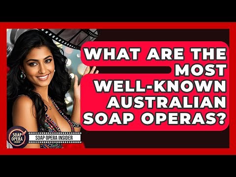 What Are The Most Well-known Australian Soap Operas? - Soap Opera Insider