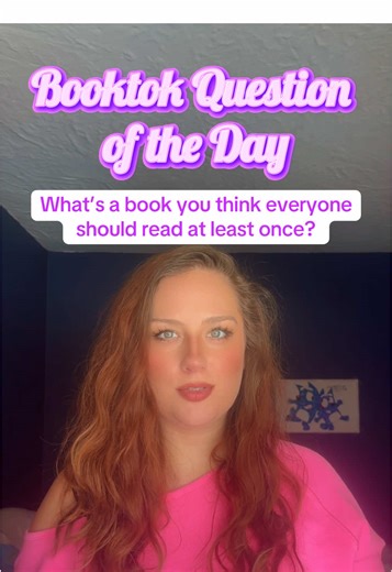 #booktok Question of the Day What’s a book you think everyone should read at least once? #bookish #questionoftheday #bookrecs #bookseveryoneshouldread