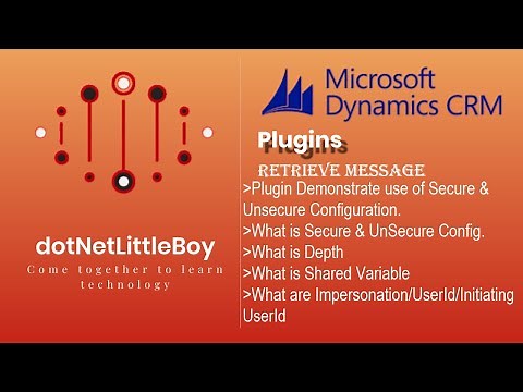 Plugin - Part 8 | Retrieve Message | Secure & Unsecure Configuration | Depth in Plugin| Dynamics CRM