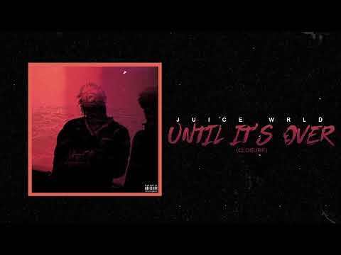 Juice WRLD "Until It's Over" (Official Audio)