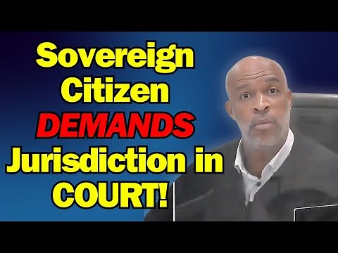 Sovereign Citizen Tries to Demand Jurisdiction in Court
