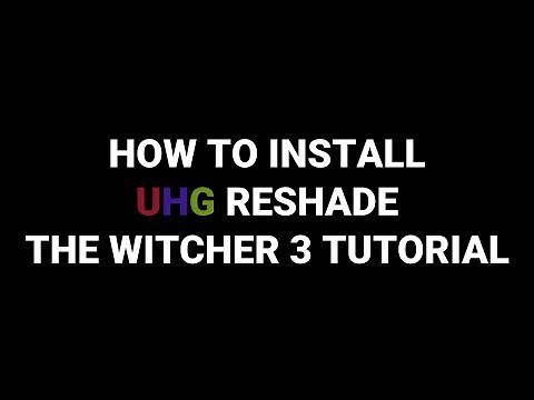 The Witcher 3 UHG Reshade Installation Tutorial | How to install Reshade preset in The Witcher 3