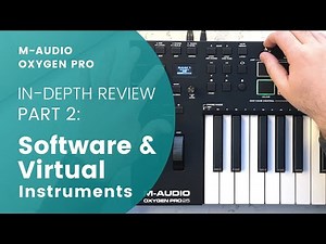 M-Audio Oxygen Pro - Detailed Review PART 2 - Included Software & Virtual Instruments