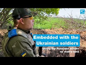 Embedded with the Ukrainian soldiers facing the Russians across no man's land • FRANCE 24 English