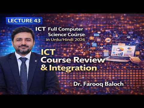 ICT Full Course 2026 | Lecture 43: ICT Course Review & Integration | Urdu / Hindi