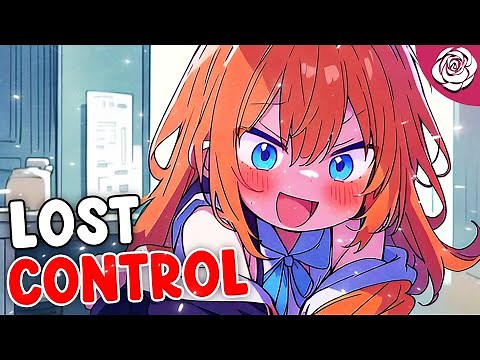 Nightcore - Lost Control (Lyrics)