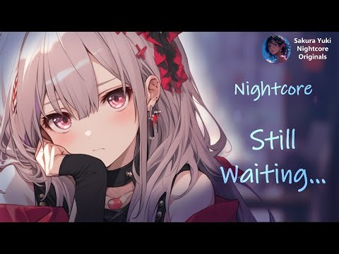 Nightcore - Still Waiting (Lyric Video) (Sakura Yuki)