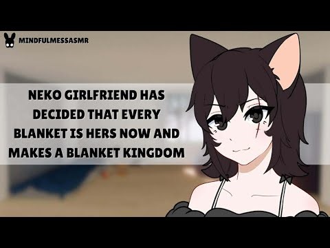 It's Time To Get Cozy (Neko Girlfriend ASMR)