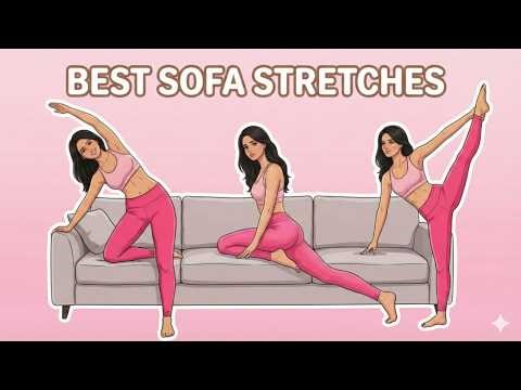 10 Best Sofa Yoga Stretches for Full Body Flexibility (Beginner Friendly)