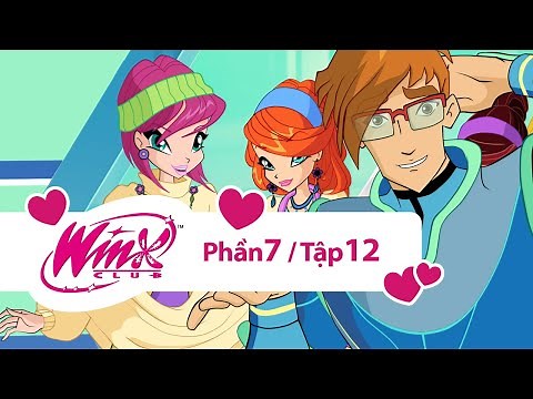 Winx Club - Winx Công chúa phép thuật - Phần 7 Tập 12 [trọn bộ]