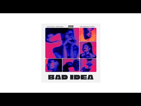 Ariana Grande - bad idea (reloaded)