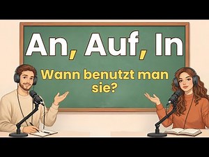 German Podcast | German Grammar Ep 3: AN vs. AUF vs. IN (Location Prepositions) + English Subtitles