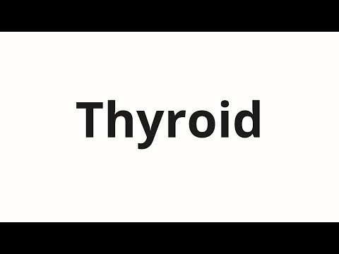 How to pronounce Thyroid