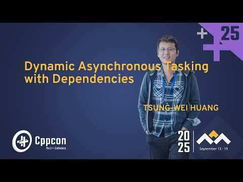 Dynamic Asynchronous Tasking with Dependencies - Tsung-Wei (TW) Huang - CppCon 2025